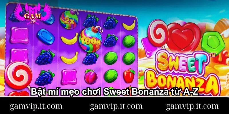Bật mí mẹo chơi Sweet Bonanza từ A-Z